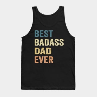 Dad Best Badass Dad Ever. Gift Tank Top